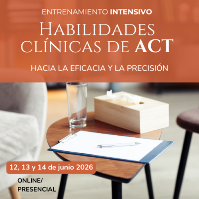 Curso Intensivo - Habilidades Terapéuticas en ACT: hacia la eficacia y la precisión